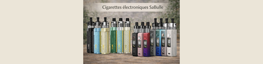 Guide complet des cigarettes électroniques chez SaBulle : choisir son matériel selon son usage