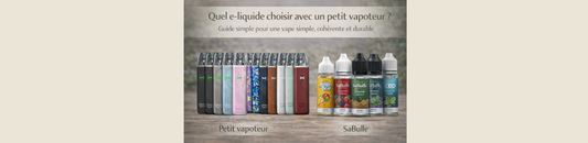 Quel e-liquide choisir avec un petit vapoteur ?