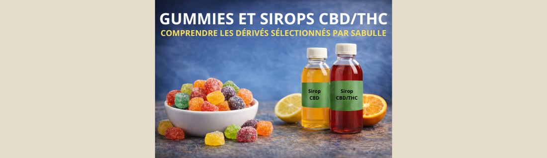 Gummies et sirops CBD : comprendre les dérivés sélectionnés par SaBulle