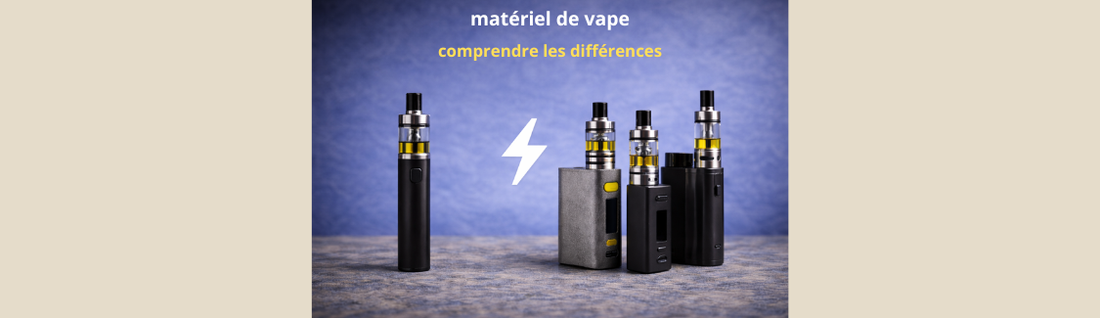 Matériel de vape : comprendre les différences pour éviter les mauvais choix